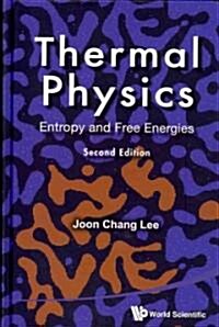 Thermal Physics: Entropy and Free Energies (2nd Edition) (Hardcover, 2)