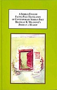 A Serbian/English Facing-Page Translation of Contemporary Serbian Poet Bratislav R. Milanovics Doors in a Meadow (Hardcover, Bilingual)