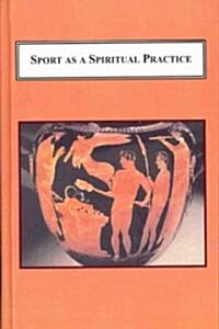 Sport As a Spiritual Practice (Hardcover)