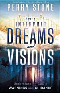 How to Interpret Dreams and Visions (Paperback)