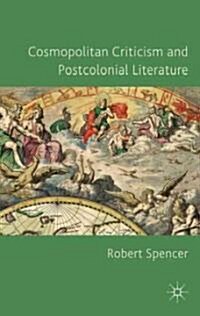 Cosmopolitan Criticism and Postcolonial Literature (Hardcover, 1st)