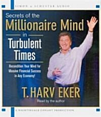 Secrets of the Millionaire Mind in Turbulent Times (Audio CD, Abridged)