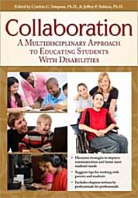 Collaboration: A Multidisciplinary Approach to Educating Students with Disabilities (Paperback)
