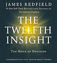 The Twelfth Insight Lib/E: The Hour of Decision (Audio CD)