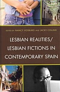 Lesbian Realities/Lesbian Fictions in Contemporary Spain (Hardcover)