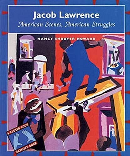 Jacob Lawrence: American Scenes, American Struggles (Hardcover)