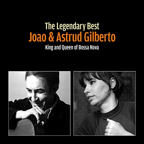 Joao & Astrud Gilberto - The Legendary Best: King And Queen 0f Bossa Nova [2CD 디지팩]