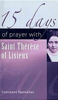 15 Days of Prayer with Saint Therese of Lisieux (Paperback)