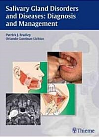 Salivary Gland Disorders and Diseases:: Diagnosis and Management (Hardcover)
