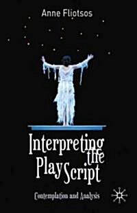Interpreting the Play Script : Contemplation and Analysis (Hardcover)