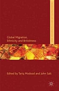 Global Migration, Ethnicity and Britishness (Hardcover)