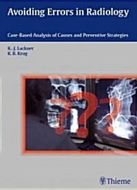 Avoiding Errors in Radiology: Case-Based Analysis of Causes and Preventive Strategies (Hardcover)