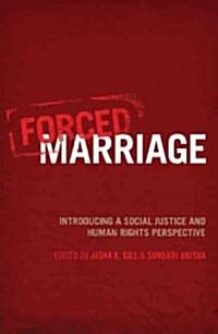 Forced Marriage : Introducing a Social Justice and Human Rights Perspective (Paperback)