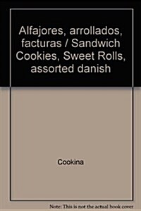 Alfajores, arrollados, facturas / Sandwich Cookies, Sweet Rolls, assorted danish (Paperback)