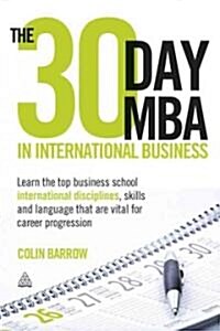 The 30 Day MBA in International Business : Your Fast Track Guide to Business Success (Paperback)