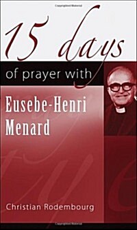 15 Days of Prayer with Eusebe-Henri Menard (Paperback)