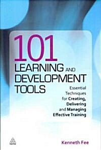 [중고] 101 Learning and Development Tools : Essential Techniques for Creating, Delivering and Managing Effective Training (Paperback)