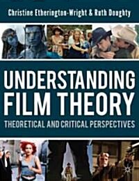 Understanding Film Theory (Hardcover)