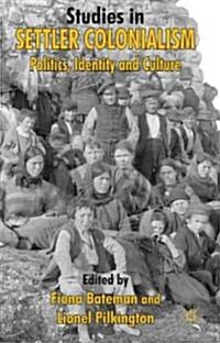 Studies in Settler Colonialism : Politics, Identity and Culture (Hardcover)