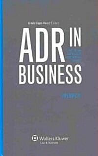 Adr in Business: Practice and Issues Across Countries and Cultures (Hardcover)