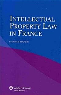 Intellectual Property Law in France (Paperback)