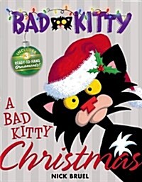 A Bad Kitty Christmas: Includes Three Ready-To-Hang Ornaments! (Hardcover)