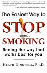 The Easiest Way to Stop Smoking: Finding the Way That Works Best for You (Paperback)