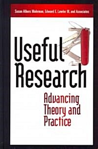 Useful Research: Advancing Theory and Practice (Hardcover)