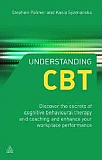 Understanding CBT : Develop Your Own Toolkit to Reduce Stress and Increase Well-Being (Paperback)