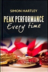 Peak Performance Every Time (Hardcover)