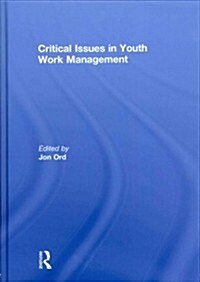 Critical Issues in Youth Work Management (Hardcover, 1st)