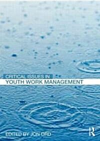 Critical Issues in Youth Work Management (Paperback)