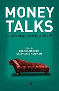 Money Talks : in Therapy, Society, and Life (Paperback)