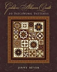 Golden Album Quilt: 20 Patchwork Patterns (Paperback)