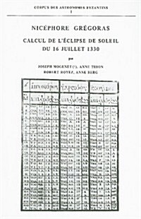Nic?hore Gr?oras: Calcul de l?lipse de Soleil Du 16 Juillet 1330 (Paperback)