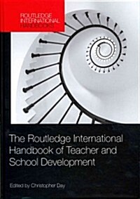 The Routledge International Handbook of Teacher and School Development (Hardcover)