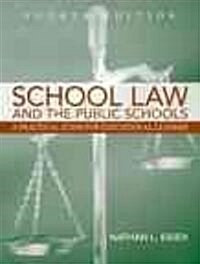 School Law and the Public Schools: A Practical Guide for Educational Leaders [With Access Code] (Paperback, 4)