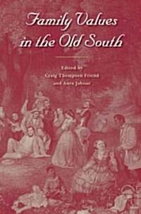 Family Values in the Old South (Paperback, New)