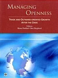 Managing Openness: Trade and Outward-Oriented Growth After the Crisis (Paperback)