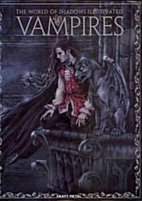 Vampires: The World of Shadows Illustrated (Hardcover)