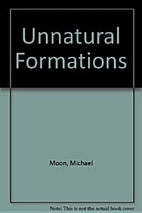 Unnatural Formations: Volume 69 (Paperback)