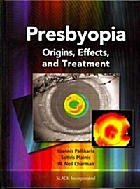 Presbyopia: Origins, Effects, and Treatment (Hardcover, New)