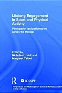Lifelong Engagement in Sport and Physical Activity : Participation and Performance Across the Lifespan (Hardcover)