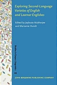 Exploring Second-Language Varieties of English and Learner Englishes (Hardcover)