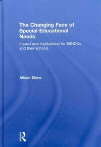 The changing face of special educational needs : impact and implications for SENCOS and their schools