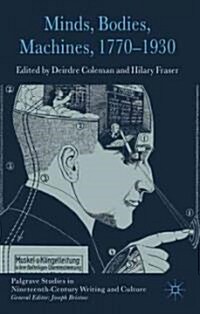 Minds, Bodies, Machines, 1770-1930 (Hardcover)