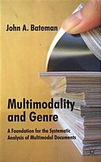 Multimodality and Genre : A Foundation for the Systematic Analysis of Multimodal Documents (Paperback)