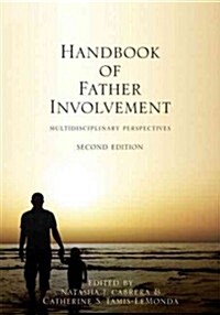 Handbook of Father Involvement : Multidisciplinary Perspectives, Second Edition (Hardcover, 2 ed)