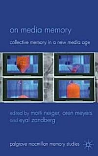 On Media Memory : Collective Memory in a New Media Age (Hardcover)