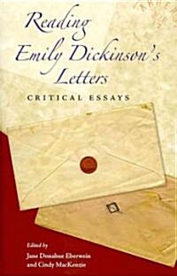 Reading Emily Dickinsons Letters: Critical Essays (Paperback)